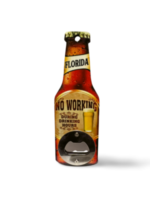 Florida Wooden Magnet Bottle Opener - "No Working During Drinking Hours"